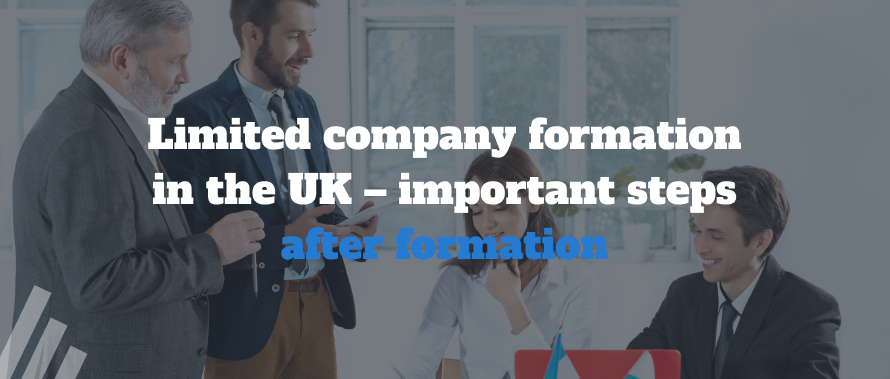 Limited company formation in the UK – important steps after formation